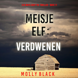 Meisje Elf: Verdwenen (Een Maya Gray FBI Thriller—Boek 11) - luisterboek