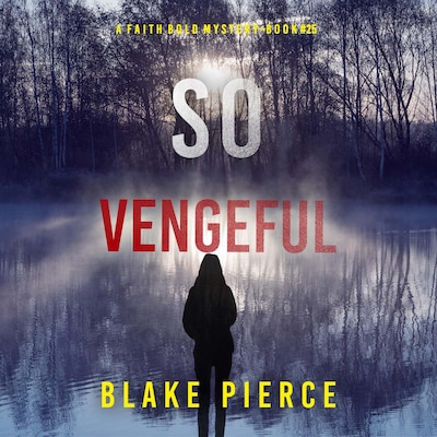 So Vengeful (A Faith Bold FBI Suspense Thriller—Book Twenty-Five)