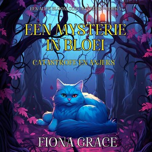Een Mysterie In Bloei: Catastrofe En Anjers (Een Alice Bloom Cozy Mysterie—Boek 5) - luisterboek