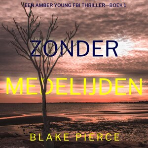 Zonder Medelijden (Een Amber Young Fbi Thriller—Boek 1) - luisterboek