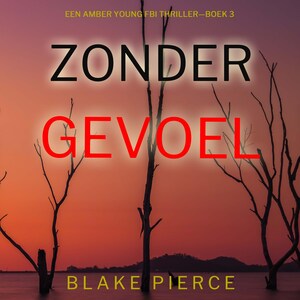 Zonder Gevoel (Een Amber Young Fbi Thriller—Boek 3) - luisterboek