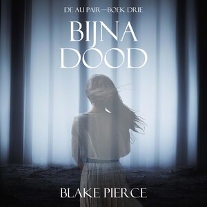 Bijna Dood (De Au Pair—Boek Drie) - luisterboek