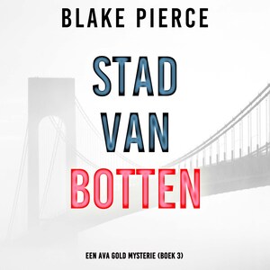 Stad van Botten: Een Ava Gold Mysterie (Boek 3) - luisterboek