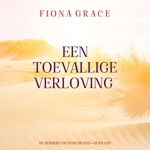Een Toevallige Verloving (De Herberg op Dune Island—Boek Vijf) - luisterboek