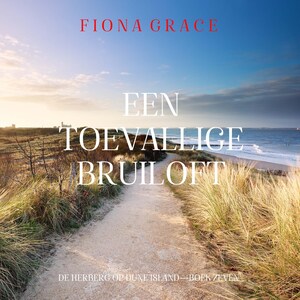 Een Toevallige Bruiloft (De Herberg op Dune Island—Boek Zeven) - luisterboek
