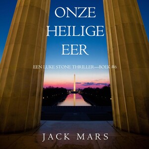 Onze Heilige Eer (Een Luke Stone Thriller—Boek #6) - luisterboek
