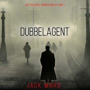 Dubbelagent (Een Tyler Wolf Spionagethriller—Boek 1) - luisterboek