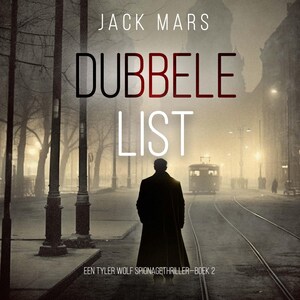 Dubbele List (Een Tyler Wolf Spionagethriller—Boek 2) - luisterboek