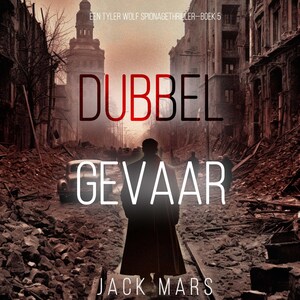 Dubbel Gevaar (Een Tyler Wolf Spionagethriller—Boek 5) - luisterboek
