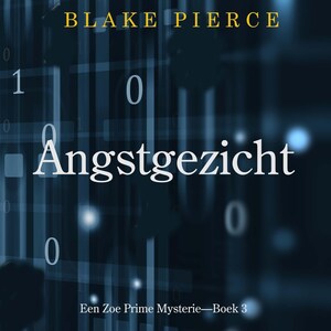 Angstgezicht (Een Zoe Prime Mysterie—Boek 3) - luisterboek