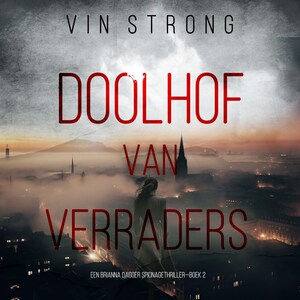 Doolhof van Verraders (Een Brianna Dagger Spionagethriller—Boek 2) - luisterboek