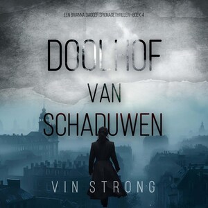 Doolhof van Schaduwen (Een Brianna Dagger Spionagethriller—Boek 4) - luisterboek