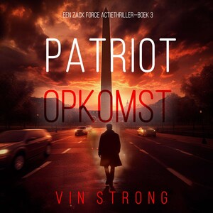 Patriot: Opkomst (Een Zack Force Actiethriller—Boek 3) - luisterboek
