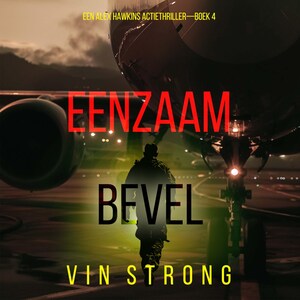 Eenzaam Bevel (Een Alex Hawkins Actiethriller—Boek 4) - luisterboek