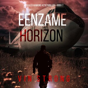 Eenzame Horizon (Een Alex Hawkins Actiethriller—Boek 7) - luisterboek