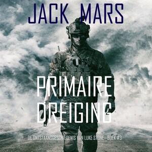 Primaire Dreiging: De Ontstaansgeschiedenis van Luke Stone—Boek #3 (een Actiethriller) - luisterboek