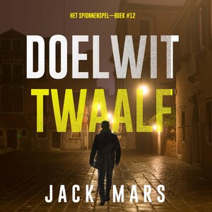 Doelwit Twaalf (Het Spionnenspel—Boek #12) - luisterboek