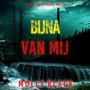 Bijna Van Mij (Een Grace Ford FBI Thriller—Boek Eén) - luisterboek