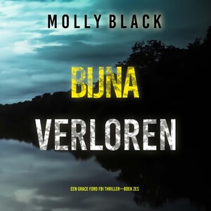 Bijna Verloren (Een Grace Ford FBI Thriller—Boek Zes) - luisterboek