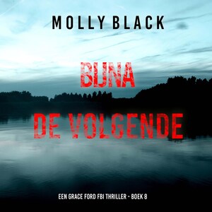 Bijna de Volgende (Een Grace Ford FBI Thriller - Boek 8) - luisterboek