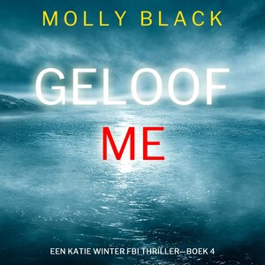 Geloof Me (Een Katie Winter FBI Thriller—Boek 4) - luisterboek