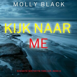 Kijk Naar Me (Een Katie Winter FBI Thriller—Boek 11) - luisterboek