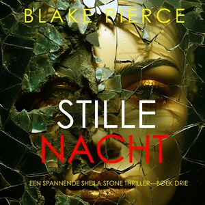 Stille Nacht (Een Spannende Sheila Stone Thriller—Boek Drie) - luisterboek