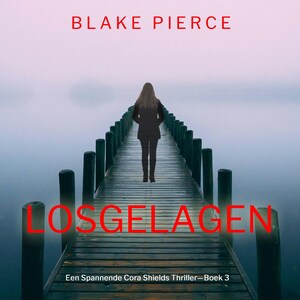 Losgeslagen (Een Spannende Cora Shields Thriller—Boek 3) - luisterboek