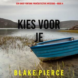 Kies Voor Je (Een Daisy Fortune Privédetective Mysterie—Boek 4) - luisterboek