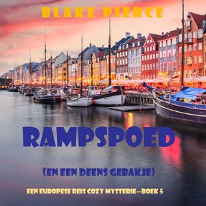 Rampspoed (en Een Deens Gebakje) (Een Europese Reis Cozy Mysterie—Boek 5) - luisterboek