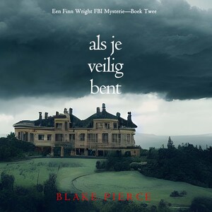 Als je veilig bent (Een Finn Wright FBI Mysterie—Boek Twee) - luisterboek