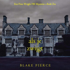 Als je zwijgt (Een Finn Wright FBI Mysterie—Boek Zes) - luisterboek