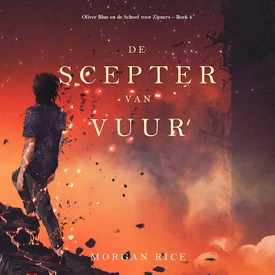 De Scepter van Vuur (Oliver Blue en de School voor Zieners – Boek 4) - luisterboek