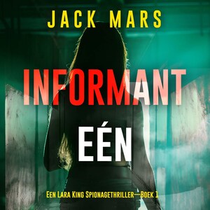 Informant Eén (Een Lara King Spionagethriller—Boek 1) - luisterboek