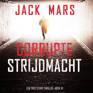 Corrupte Strijdmacht (Een Troy Stark Thriller—Boek #1) - luisterboek