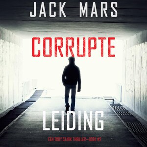 Corrupte Leiding (Een Troy Stark Thriller—Boek #2) - luisterboek