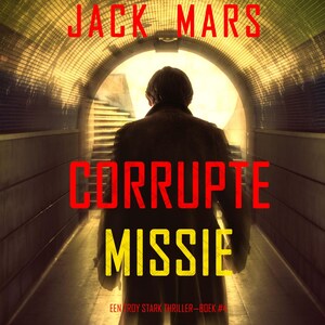 Corrupte Missie (Een Troy Stark Thriller—Boek #4) - luisterboek