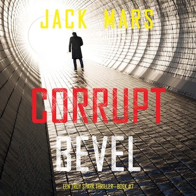 Corrupt Bevel (Een Troy Stark Thriller—Boek #7) - luisterboek
