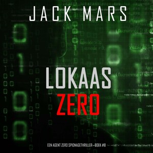 Lokaas Zero (Een Agent Zero Spionagethriller—Boek #8) - luisterboek