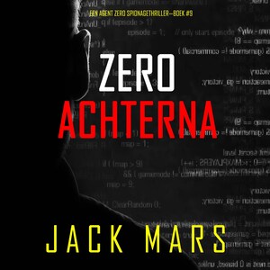 Zero Achterna (Een Agent Zero Spionagethriller—Boek #9) - luisterboek