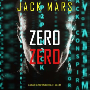 Zero Zero (Een Agent Zero Spionagethriller—Boek #11) - luisterboek