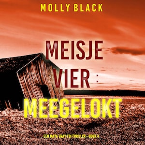 Meisje Vier: Meegelokt (Een Maya Gray FBI Thriller—Boek 4) - luisterboek