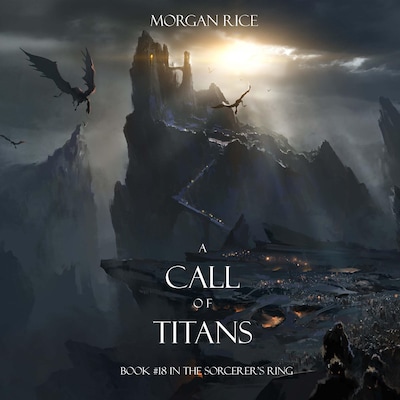 A Call of Titans (The Sorcerer's Ring—Book #18)