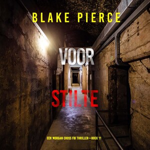 Voor Stilte (Een Morgan Cross FBI Thriller—Boek 11) - luisterboek