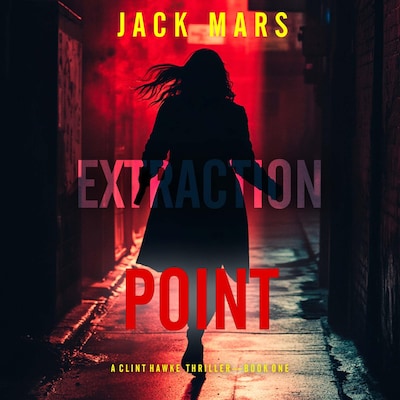 Extraction Point (A Clint Hawke Action Thriller—Book 1)