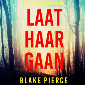 Laat Haar Gaan (Een Fiona Red FBI Thriller—Boek 1) - luisterboek