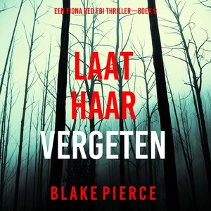 Laat Haar Vergeten (Een Fiona Red FBI Thriller—Boek 9) - luisterboek