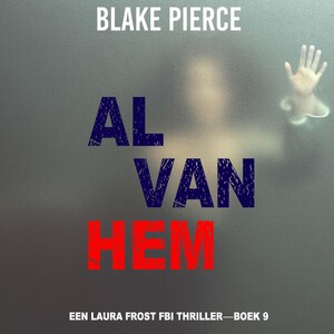 Al Van Hem (Een Laura Frost FBI Thriller—Boek 9) - luisterboek