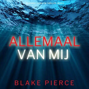 Allemaal Van Mij (Een Nicky Lyons FBI Thriller—Boek 1) - luisterboek