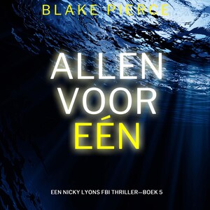 Allen Voor Eén (Een Nicky Lyons FBI Thriller—Boek 5) - luisterboek